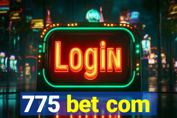 775 bet com